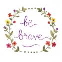 Be Brave